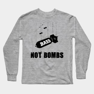 Drop bass not bombs Long Sleeve T-Shirt